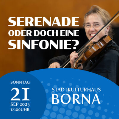 1. Sinfoniekonzert – „SERENADE oder doch eine SINFONIE?“