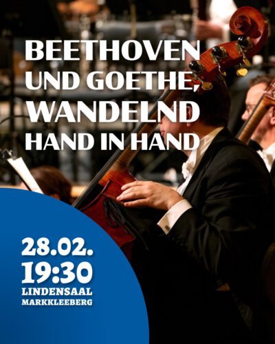 4. Sinfoniekonzert – „Beethoven und Goethe, wandelnd Hand in Hand“