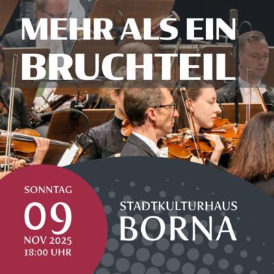 2. Sinfoniekonzert – „Mehr als ein Bruchteil“