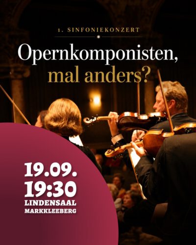 1. Sinfoniekonzert „Opernkomponisten, mal anders?“