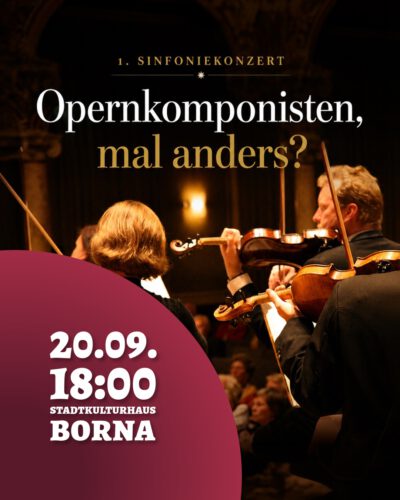 1. Sinfoniekonzert „Opernkomponisten, mal anders?“