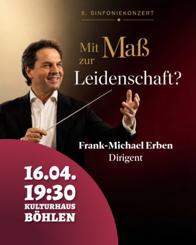 5. Sinfoniekonzert – „Mit Maß zur Leidenschaft?“