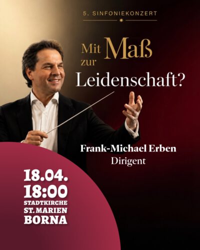 5. Sinfoniekonzert – „Mit Maß zur Leidenschaft?“