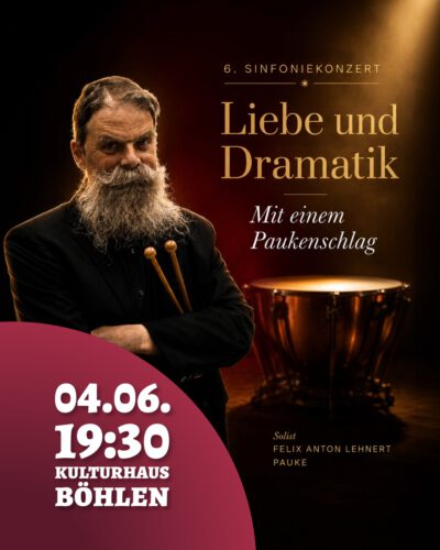 6. Sinfoniekonzert – „Liebe und Dramatik – Mit einem Paukenschlag“