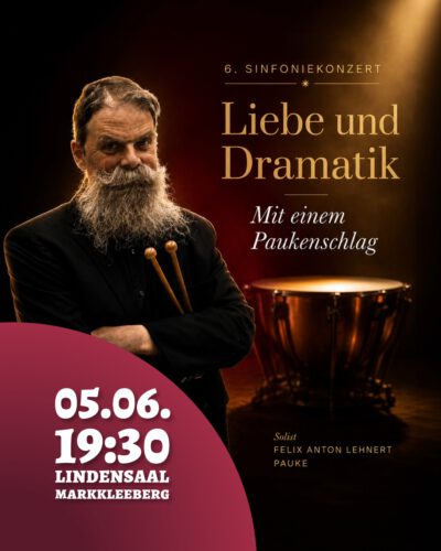 6. Sinfoniekonzert – „Liebe und Dramatik – Mit einem Paukenschlag“