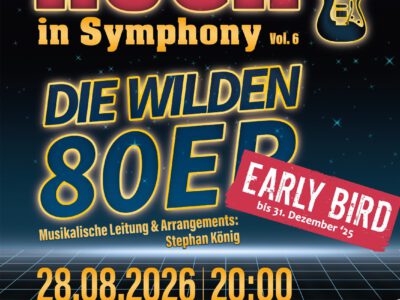 Rock in Symphony Vol. 6 – Die wilden 80er! – Early-Bird-Tickets bis 31.12.2025 für 35 €